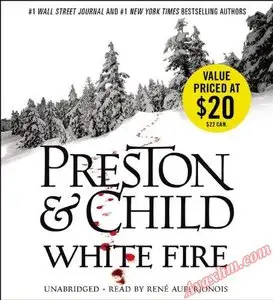 Douglas Preston , Lincoln Child - White Fire (read by Rene Auberjonois)