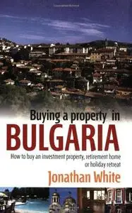 Buying a Property in Bulgaria: How to Buy an Investment Property, Retirement Home or Holiday Retreat