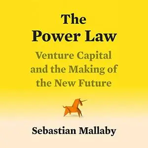 The Power Law: Venture Capital and the Making of the New Future [Audiobook]