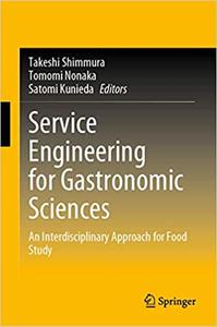 Service Engineering for Gastronomic Sciences: An Interdisciplinary Approach for Food Study
