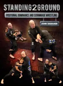 Standing2Ground: Positional Dominance & Scrimmage Wrestling