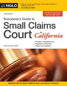 Everybody's Guide to Small Claims Court in California, 21st Edition