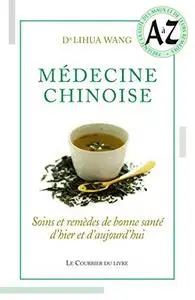 Médecine chinoise : Soins et remèdes de bonne santé d'hier et d'aujourd'hui