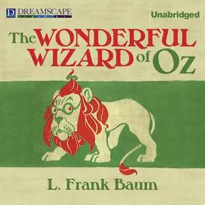 «The Wonderful Wizard of Oz» by L. Frank Baum