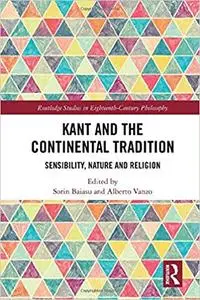 Kant and the Continental Tradition: Sensibility, Nature, and Religion
