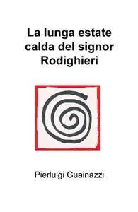 La lunga estate calda del signor Rodighieri