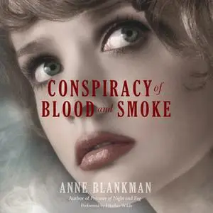 «Conspiracy of Blood and Smoke» by Anne Blankman