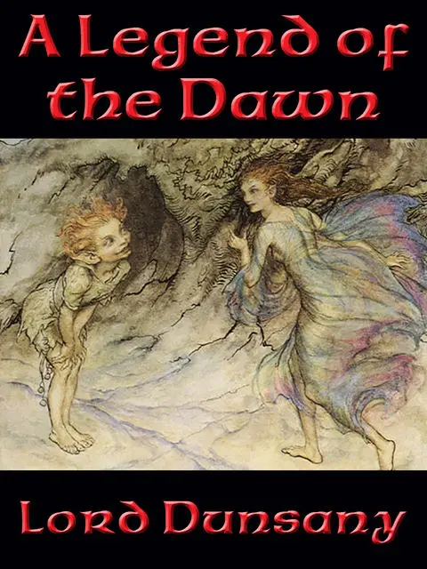 «A Legend of the Dawn» by Lord Dunsany