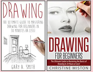 How to Draw: 2 in 1 Drawing for Beginners Box Set: Book 1: Drawing + Book 2: Drawing for Beginner