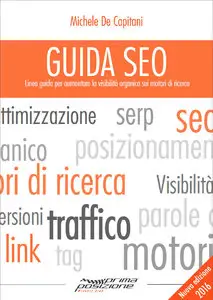 Michele De Capitani - Guida SEO: Linee guida per aumentare la visibilità organica sui motori di ricerca