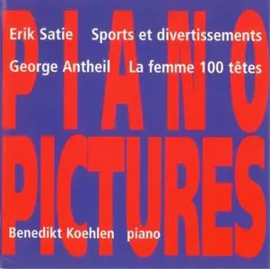 Erik Satie - George Antheil - Piano Pictures (1998)