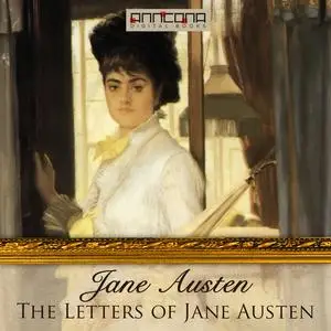 «The Letters of Jane Austen» by Jane Austen