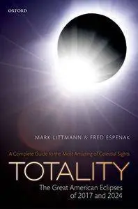 Totality — The Great American Eclipses of 2017 and 2024