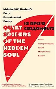 “Quiet Spiders of the Hidden Soul”: Mykola (Nik) Bazhan’s Early Experimental Poetry