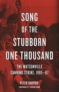 Song of the Stubborn One Thousand: The Watsonville Canning Strike, 1985-87