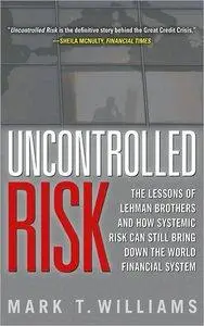 Uncontrolled Risk: Lessons of Lehman Brothers and How Systemic Risk Can Still Bring Down the World Financial System (Repost)