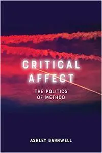 Critical Affect: The Politics of Method