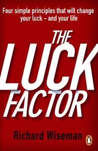 The Luck Factor: The Scientific Study of the Lucky Mind, UK Edition