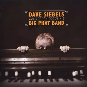 Dave Siebels with: Gordon Goodwin's Big Phat Band (2009) [Lossless]