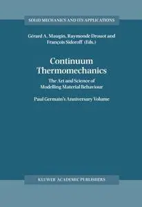 Continuum Thermomechanics: The Art and Science of Modelling Material Behaviour (Repost)