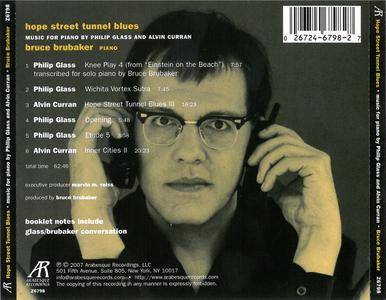 Bruce Brubaker - Hope Street Tunnel Blues: Music for Piano by Philip Glass & Alvin Curran (2007)