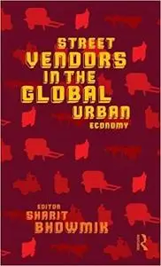 Street Vendors in the Global Urban Economy