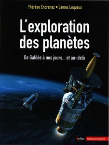 Thérèse Encrenaz, James Lequeux, "L'exploration des planètes : De Galilée à nos jours... et au-delà"