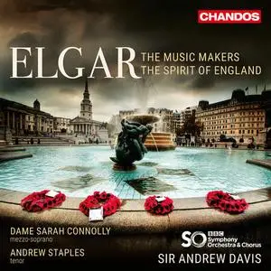 BBC Symphonic Chorus, BBC Orchestra, Sir Andrew Davis - Elgar: The Music Makers, Op. 69 - The Spirit of England, Op. 80 (2018)