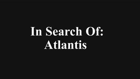 History Ch. - In Search Of: Atlantis Series 1 (2018)
