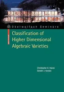 Classification of higher dimensional algebraic varieties