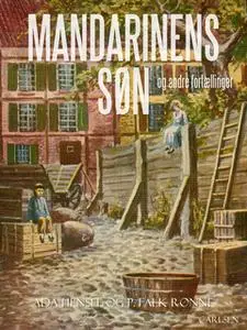 «Mandarinens søn og andre fortællinger» by P. Falk Rønne,Ada Hensel