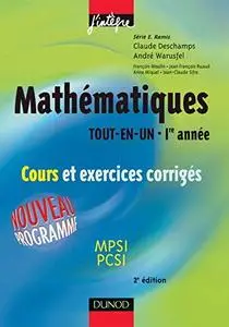 Claude Deschamps, André Warusfel, "Mathématiques tout en un MPSI-PCSI : 1re année, cours et exercices corrigés"