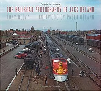 The Railroad Photography of Jack Delano