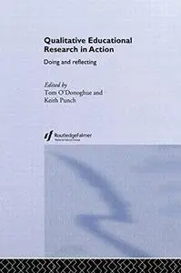 Qualitative Educational Research in Action: Doing and Reflecting