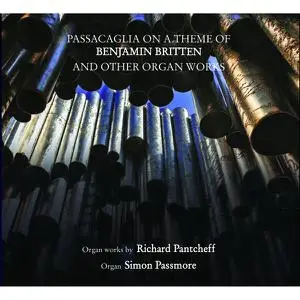 Simon Passmore - Passacaglia on a theme of Benjamin Britten and other organ works (2022) [Official Digital Download]