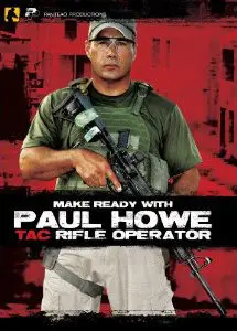 Make Ready with Paul Howe Tac Rifle Operator