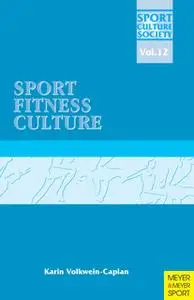 «Sport Fitness Culture» by Karin Volkwein-Caplan