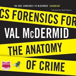 «Forensics: The Anatomy of Crime» by Val McDermid