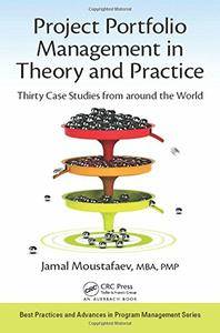 Project Portfolio Management in Theory and Practice: Thirty Case Studies from around the World