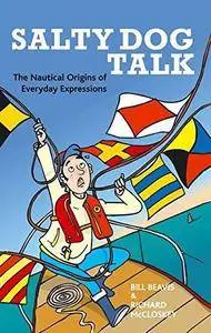 Salty Dog Talk: The Nautical Origins of Everyday Expressions