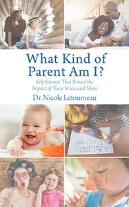 «What Kind of Parent Am I» by Nicole Letourneau