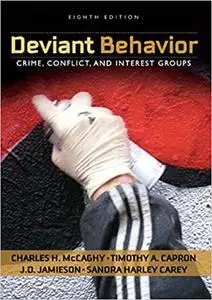 Deviant Behavior: Crime, Conflict, and Interest Groups