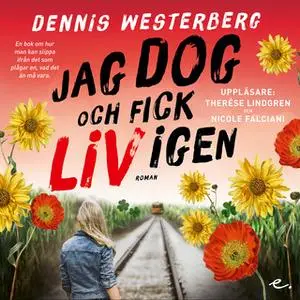 «Jag dog och fick liv igen» by Dennis Westerberg