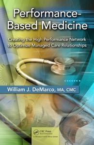 Performance-Based Medicine: Creating the High Performance Network to Optimize Managed Care Relationships