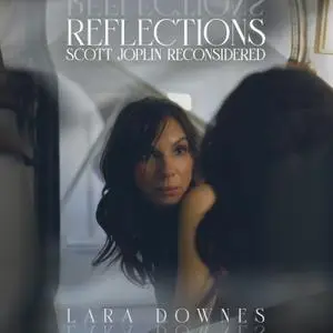 Lara Downes - REFLECTIONS: Scott Joplin Reconsidered (2022) [Official Digital Download 24/44-96]