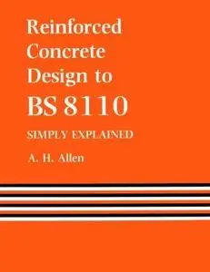 Reinforced Concrete Design to BS 8110 - Simply explained