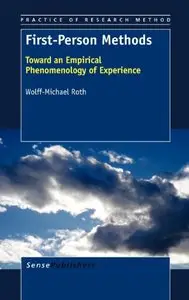  First-Person Methods: Toward an Empirical Phenomenology of Experience (Repost)