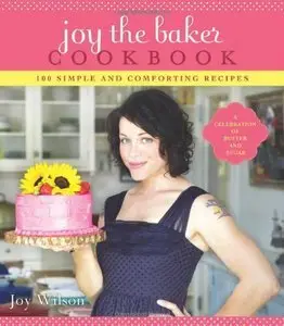 Joy the Baker Cookbook: 100 Simple and Comforting Recipes (repost)