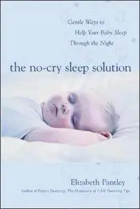 The No-Cry Sleep Solution: Gentle Ways to Help Your Baby Sleep Through the Night (Repost)