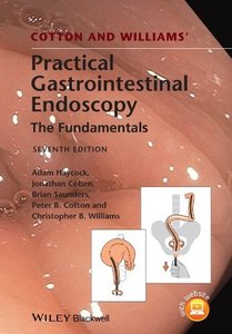 Cotton and Williams' Practical Gastrointestinal Endoscopy, 7th Edition
